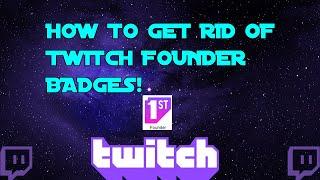 How To Remove The Founder Badge On Twitch in 2023!