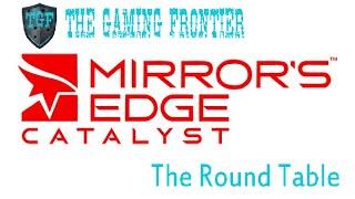 The Gaming Frontier - The Round Table - Mirrors Edge Catalyst