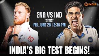 Ind vs Eng | Shubman Gill’s Captaincy Test Begins | Gambhir’s Game Plan Vs Bazball at Headingley