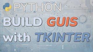 Python Tkinter Tutorial (Part 1): Getting Started, Elements, Layouts, and Events