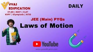 Laws of motion | JEE (Main) | PYQs | 2020 | Physics | Vyas Edification