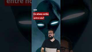 Os aliens estão entre nós? #shorts