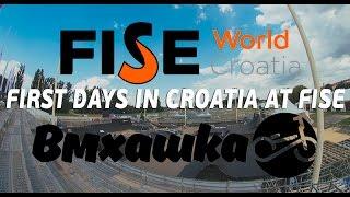 ВМХАШКА: FIRST DAYS IN CROATIA AT FISE