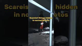 Scareist things hidden in normal photos  #viral #youtube #scary #shortsvideo #ytshorts