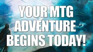 Your MTG Adventure Begins Today