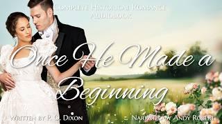 Once He Made a Beginning  Charming Historical Romance that Leaves You Longing for More!