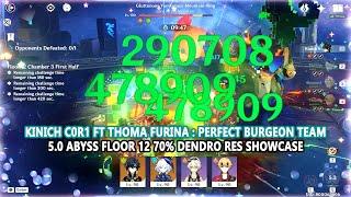 Kinich C0R1 ft Thoma Furina : Perfect Burgeon Team | 5.0 Abyss 70% Dendro Res Boss Showcase