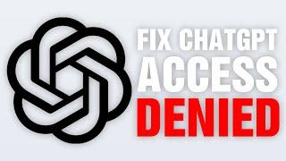 How To Fix ChatGPT Access Denied