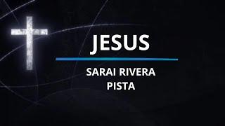 Sarai Rivera- Jesus Pista