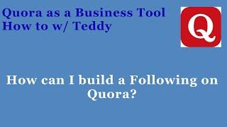 How can I build a following and a Professional Brand on Quora?