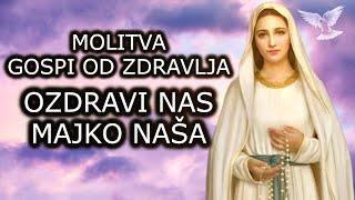 MOLITVA GOSPI OD ZDRAVLJA ZA ZDRAVLJE I OZDRAVLJENJE