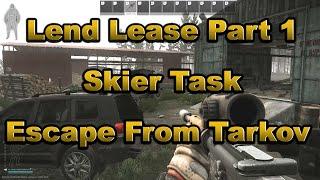 Lend Lease Part 1   Skier Task Guide   Escape From Tarkov 2022