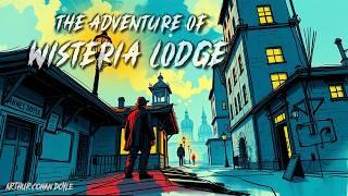 Sherlock Holmes Audiobook: The Adventure of Wisteria Lodge | A Gripping Mystery