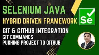 Session 55: Selenium with Java | Hybrid Framework | Git & GitHub Workflow | 2024 Series