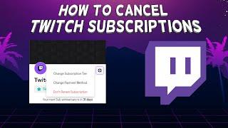 How To Cancel Twitch Subscriptions | Tutorial (2024)