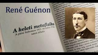 René Guenon: A keleti metafizika, 1925. (Sorbonne, előadás) 52p