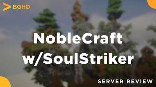 NobleCraft - Minecraft Server Review (feat. @SoulStriker)