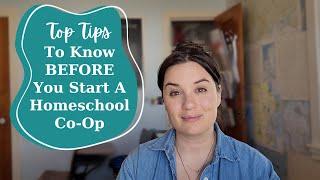 TOP TIPS TO KNOW BEFORE YOU START A HOMESCHOOL CO-OP