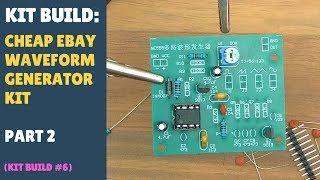 Kit Build #6 - Waveform Generator Kit (Part 2/3)