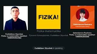 Fizikadan jonli savol-javob - Fazliddinov Diyorbek va Qalandarova Rushana