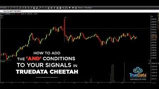 How to add the 'And' conditions to your Signals in TrueData Cheetah