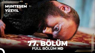 Muhteşem Yüzyıl 77.Bölüm  (HD)