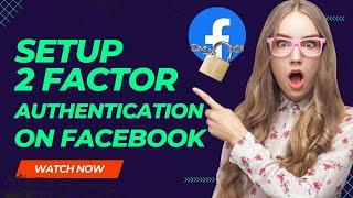 How To Setup 2 Factor Authentication On Facebook | What's 2FA and How It's Works