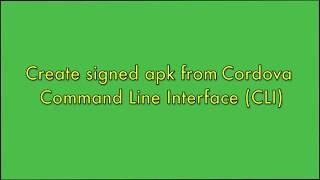 Create signed apk file from Cordova command line interface (CLI)