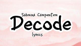 Sabrina Carpenter - decode (Lyrics)