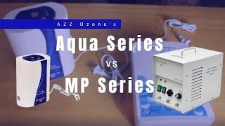 Video of the MP-Series Ozone Generators V. Aqua-Series Ozone Generators by A2Z Ozone