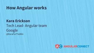 How Angular works | Kara Erickson | #AngularConnect