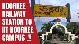 My First Visit to IIT Roorkee in December 2021 | How to get IIT Roorkee Campus from Railway station