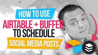 How We Use Airtable + Buffer to Schedule Social Media Posts