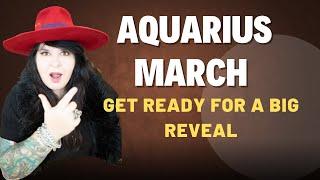 Aquarius  March Horoscope 2025 - A big reveal!