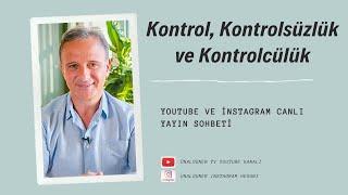 KONTROL, KONTROLSÜZLÜK VE KONTROLCÜLÜK - English Dubbing | Ünal Güner
