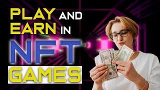 EARN CASH GAMING - You Play They Pay: Gamefi and NFT Games in the Crypto world