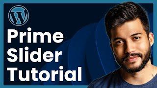 Prime Slider WordPress Tutorial: How To Use Prime Slider In WordPress (step by step)