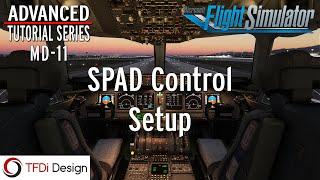 MD-11 Advanced Tutorial Series Part 6: SPAD Control Setup | MSFS