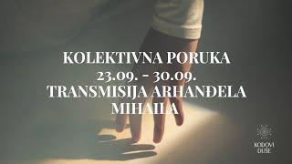 KOLEKTIVNA PORUKA 23.09. - 30.09. | TRANSMISIJA ARHANĐELA MIHAILA