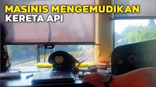 MELIHAT CARA KERJA MASINIS MENGEMUDIKAN KERETA API!