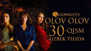 OLOV OLOV 30 QISM TURK SERIALI UZBEK TILIDA | ОЛОВ ОЛОВ 30 КИСМ УЗБЕК ТИЛИДА