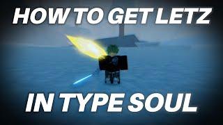 How To Get LETZ + TRUE LETZ In [TYPE://SOUL]