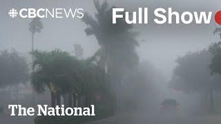 CBC News: The National | Monster Hurricane Milton hits Florida