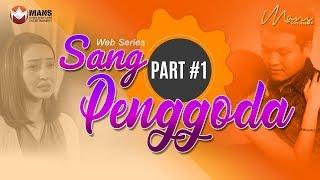 SANG PENGGODA - Web Series (Part 1)