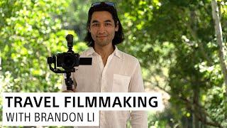 Creating Epic Travel Films with Brandon Li