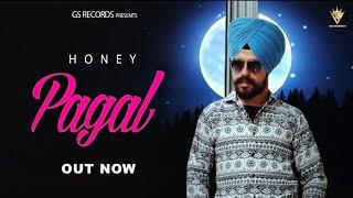 Pagal | Honey New Punjabi Song 2025