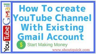 How to create Youtube Channel with Existing Gmail Account