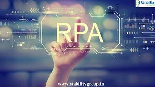 Robotic Process Automation | What is RPA? | How RPA works? | Benefits of RPA explained | STABILITY