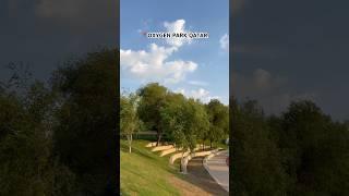 Oxygen Park Qatar  #park #peace #oxygenpark #qatar #fypシ #trendingshorts #peaceofmind