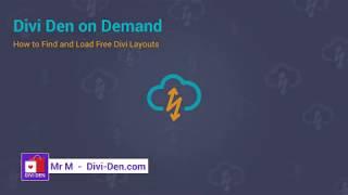 Divi Den on Demand - How to Find and Load Free Divi Layouts